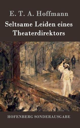 Seltsame Leiden Eines Theaterdirektors (Hardback)
