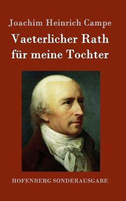Vaeterlicher Rath Fur Meine Tochter (Hardback)