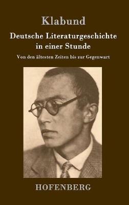 Deutsche Literaturgeschichte in Einer Stunde (Hardback)