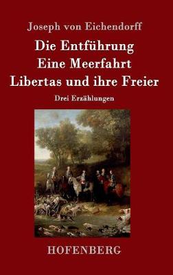 Die Entfuhrung / Eine Meerfahrt / Libertas Und Ihre Freier (Hardback)