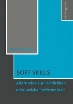 Soft Skills: Alternative Zur Fachlichkeit Oder Weiche Perfomance? - Schulpadagogik 10 (Paperback)