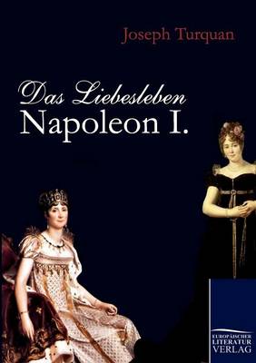 Das Liebesleben Napoleon I. (Paperback)