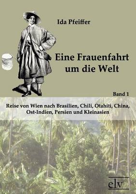 Eine Frauenfahrt Um Die Welt (Paperback)