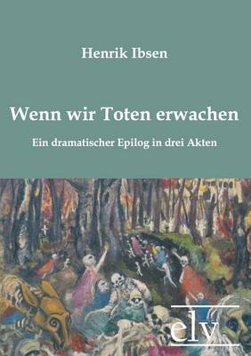 Wenn Wir Toten Erwachen (Paperback)