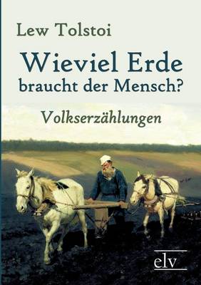 Wieviel Erde Braucht Der Mensch? (Paperback)