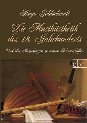 Die Musik Sthetik Des 18. Jahrhunderts (Paperback)