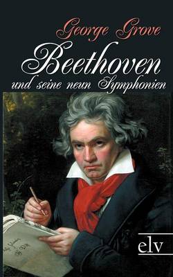 Beethoven Und Seine Neun Symphonien (Paperback)