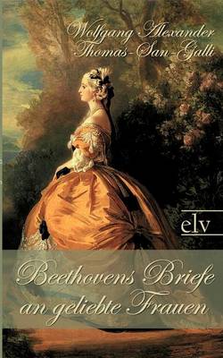 Beethovens Briefe an Geliebte Frauen (Paperback)