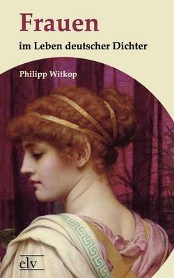 Frauen Im Leben Deutscher Dichter (Paperback)