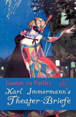 Karl Immermanns Theater-Briefe (Paperback)