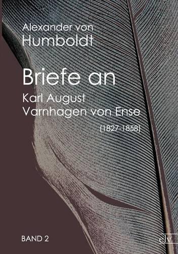 Briefe an Karl August Varnhagen Von Ense (1827-1858) (Paperback)