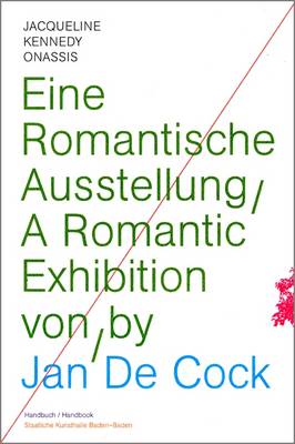 Jan de Cock: Jacqueline Kennedy Onassis: A Romantic Exhibition (Handbook) (Paperback)