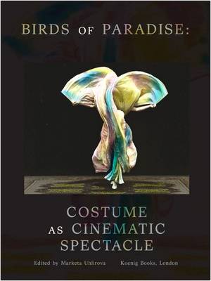 Birds of Paradise: Costume as Cinematic Spectacle (Paperback)