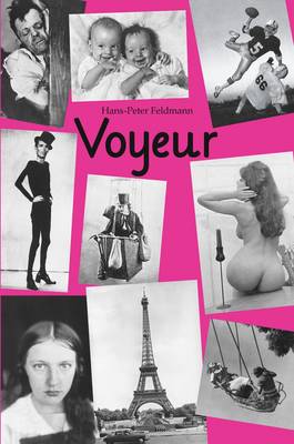 Hans-Peter Feldmann: Voyeur (Paperback)