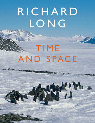 Richard Long: Time and Space (Hardback)