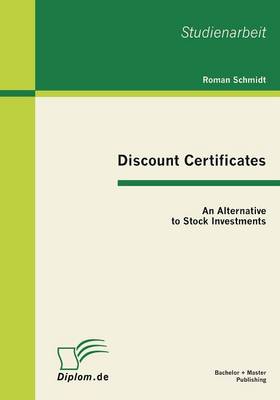 Discount Certificates: An Alternative to Stock Investments (Paperback)