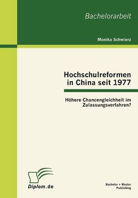 Hochschulreformen in China Seit 1977: H here Chancengleichheit Im Zulassungsverfahren? (Paperback)
