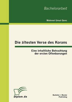 Die Ltesten Verse Des Korans: Eine Inhaltliche Betrachtung Der Ersten Offenbarungen (Paperback)