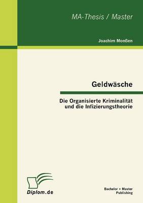 Geldw Sche: Die Organisierte Kriminalit T Und Die Infizierungstheorie (Paperback)