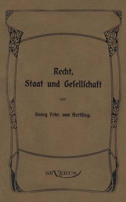 Georg Von Hertling - Recht, Staat Und Gesellschaft (Paperback)