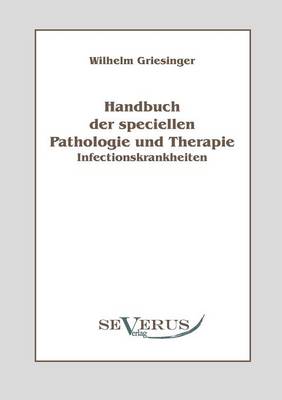 Handbuch Der Speciellen Pathologie Und Therapie: Infectionskrankheiten (Paperback)