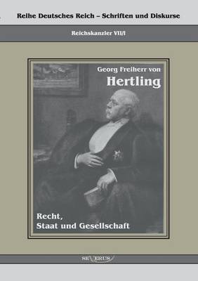 Georg Freiherr Von Hertling - Recht, Staat Und Gesellschaft (Paperback)
