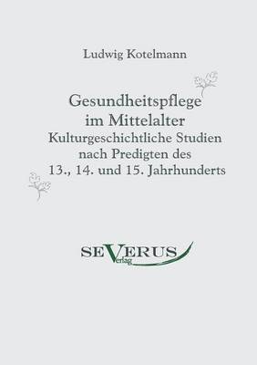 Gesundheitspflege Im Mittelalter (Paperback)