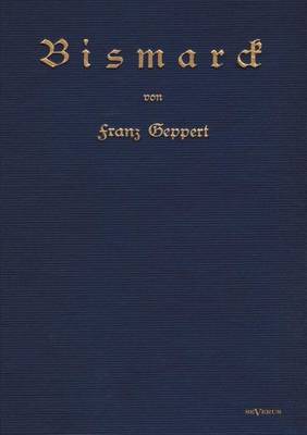 Bismarck. Eine Biographie (Paperback)