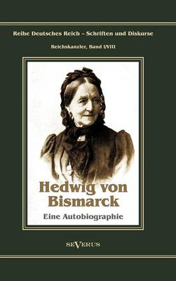 Otto F rst Von Bismarck - Hedwig Von Bismarck, Die Cousine. Eine Autobiographie (Hardback)