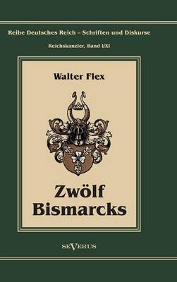 Otto Furst Von Bismarck - Zwolf Bismarcks (Hardback)