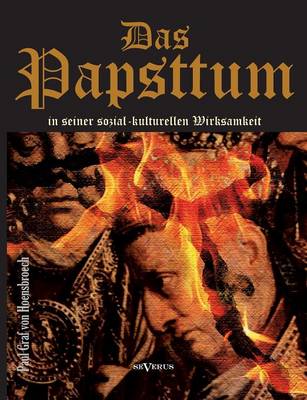 Das Papsttum in Seiner Sozial-Kulturellen Wirksamkeit (Paperback)