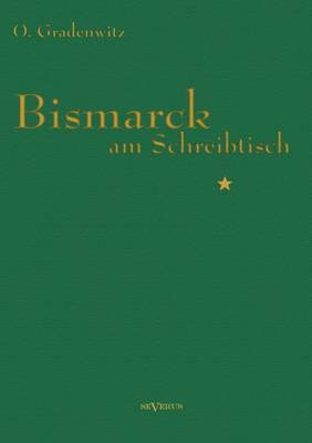 Bismarck Am Schreibtisch (Paperback)