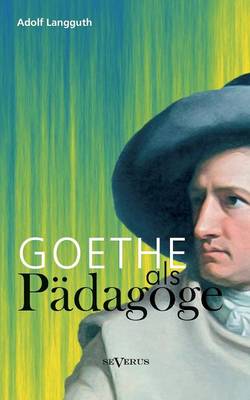 Goethe ALS Padagoge (Paperback)
