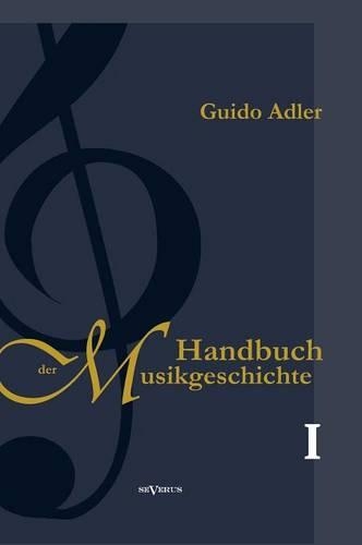 Handbuch Der Musikgeschichte, Bd. 1 (Hardback)
