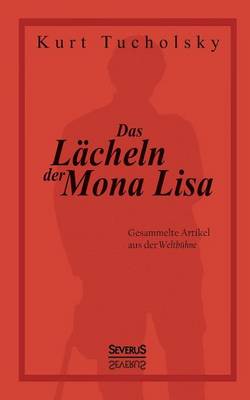 Das Lacheln der Mona Lisa. Gesammelte Artikel aus der 'Weltbuhne' (Paperback)