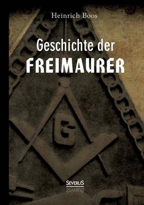 Geschichte Der Freimaurer (Paperback)