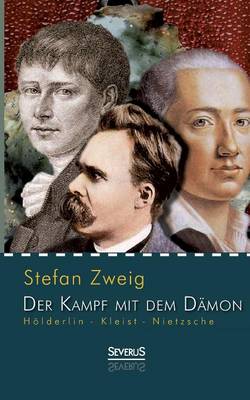 Holderlin - Kleist - Nietzsche: Der Kampf Mit Dem Damon (Paperback)