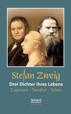 Drei Dichter Ihres Lebens: Casanova - Stendhal - Tolstoi (Paperback)