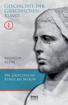 Geschichte Der Griechischen Kunst. Band 1 (Paperback)