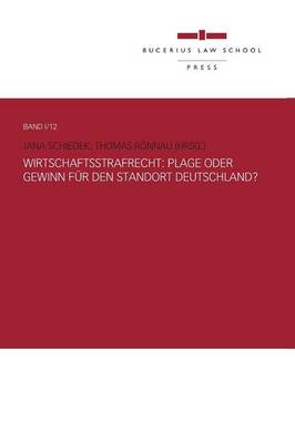 Wirtschaftsstrafrecht: Plage Oder Gewinn Fur Den Standort Deutschland? (Hardback)