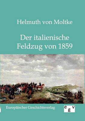 Der Italienische Feldzug Von 1859 (Paperback)
