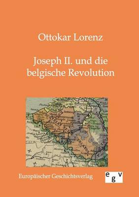 Joseph II. Und Die Belgische Revolution (Paperback)