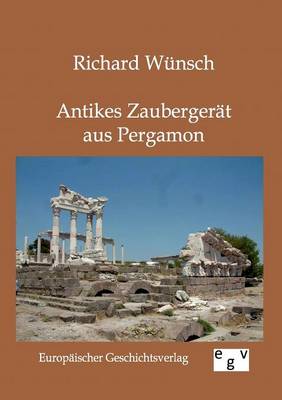 Antikes Zauberger t Aus Pergamon (Paperback)