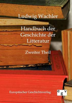 Handbuch Der Geschichte Der Litteratur (Paperback)