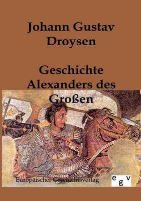 Geschichte Alexanders Des Groen (Paperback)