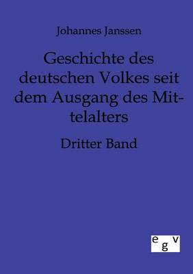 Geschichte Des Deutschen Volkes Seit Dem Ausgange Des Mittelalters (Paperback)