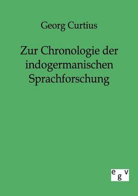 Zur Chronologie Der Indogermanischen Sprachforschung (Paperback)