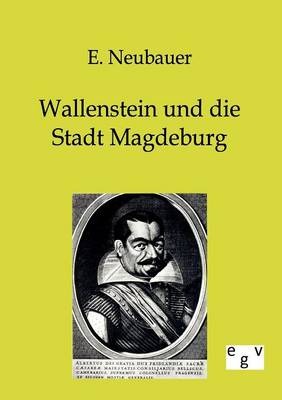 Wallenstein Und Die Stadt Magdeburg (Paperback)
