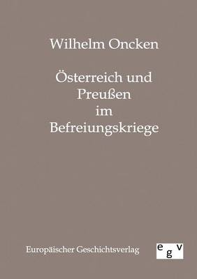 Osterreich Und Preuen Im Befreiungskriege (Paperback)