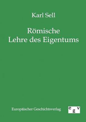 Roemische Lehre des Eigentums (Paperback)